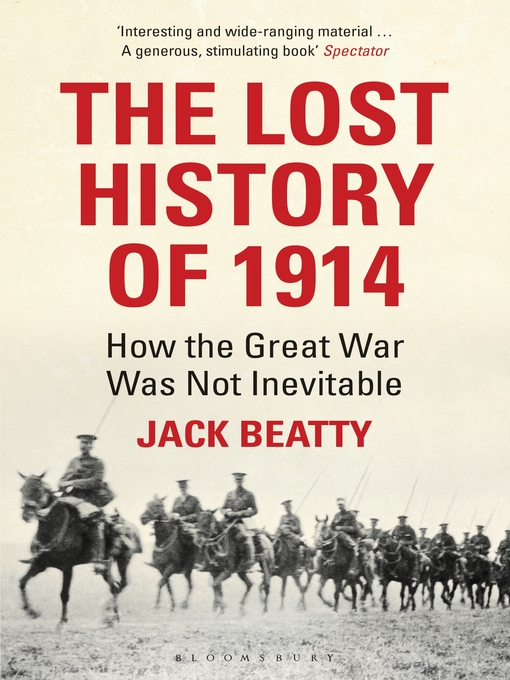 Title details for The Lost History of 1914 by Jack Beatty - Available